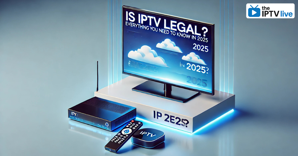 Is IPTV Legal