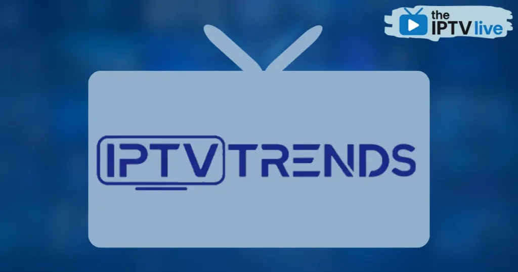 IPTV Trends