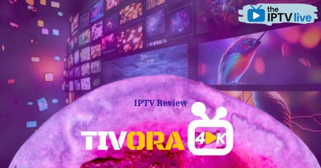 Tivora4K IPTV