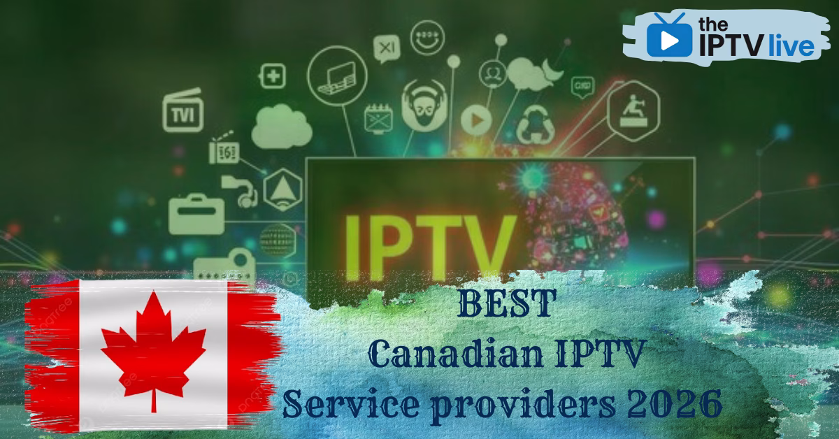 22 Best IPTV Canada – Service & Subscription Providers 2026